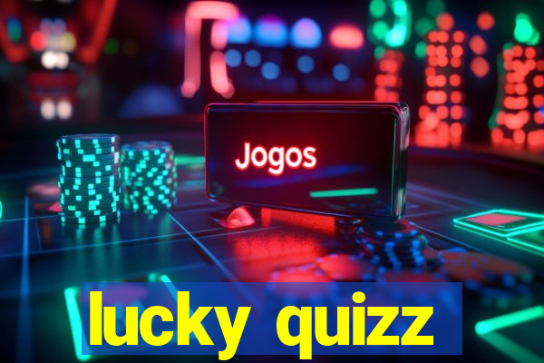 lucky quizz